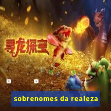 sobrenomes da realeza